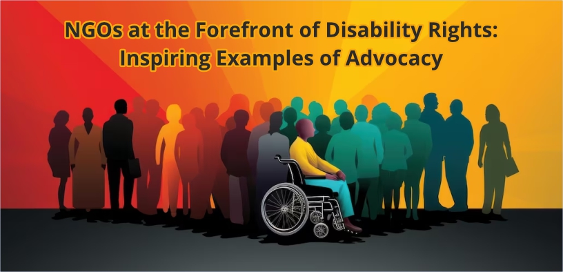 NGOs At The Forefront Of Disability Rights: Inspiring Examples of Advocacy